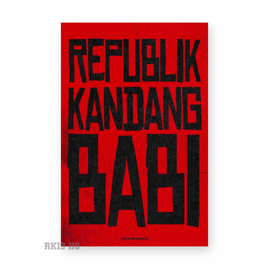 Poster Pack RK13 TheFirst - Republik Kandang Babi
